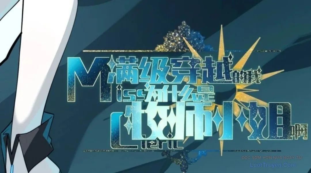 Vượt Cấp Xuyên Không, Tại Sao Tôi Lại Trở Thành Tiểu Thư Tu Sĩ? Chap 58 - Next Chap 59