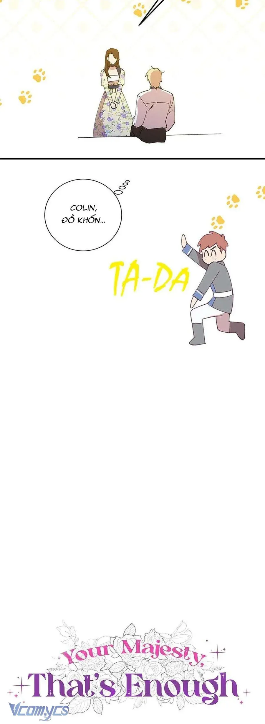 Bệ Hạ, Xin Người Hãy Dừng Lại Đi! Chap 4 - Next Chap 5